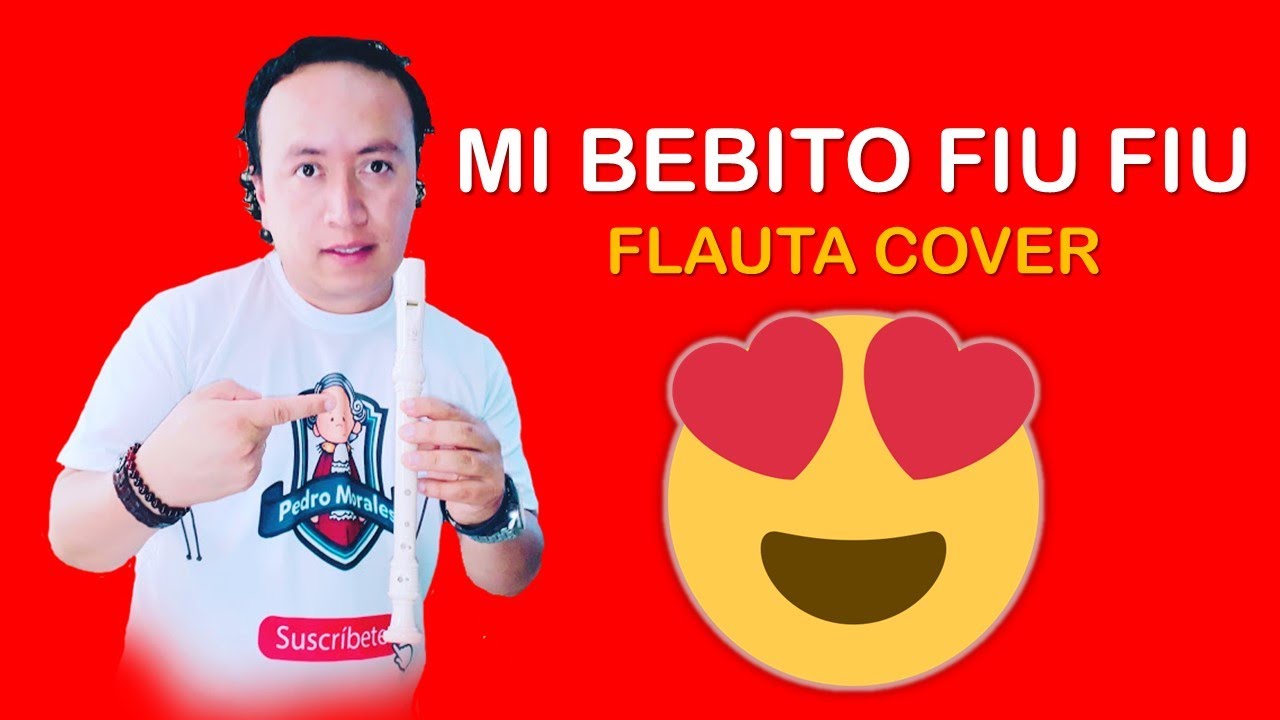 MI BEBITO FIU FIU / FLAUTA COVER YouTube