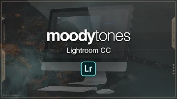 Moody Tones | Lightroom CC Tutorial