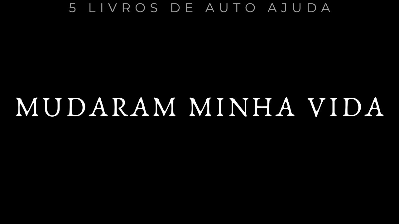 5 livros que vão mudar a sua vida - YouTube