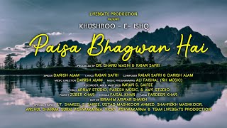 Paisa Bhagwan Hai Danish Alam Livebeats Production Khushboo - E- Ishq