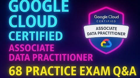 Google Cloud Certified | Google Associate Data Practitioner Certification Exam Latest Question & Ans