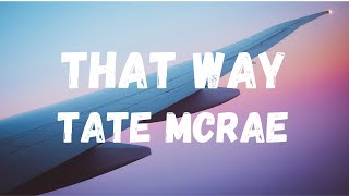 Tate McRae - That Way (Lyrics)