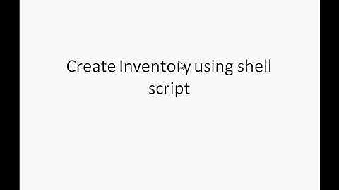 Create Linux Inventory in 1 minute using shell scripts