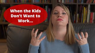 When The Kids Don’t Want To Work | What To Do About Schoolwork Refusal | Raising A to Z