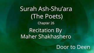 Surah Ash-Shu'ara (The Poets) Maher Shakhashero  Quran Recitation