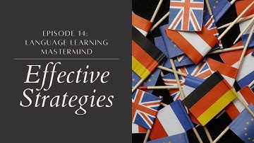 Effective Language Learning Strategies: Mastermind Episode 14