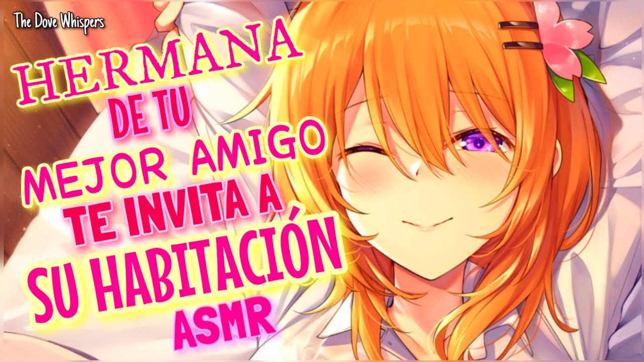 No estás solo 🍊~Hermana de Mejor Amigo te lleva a su Habitación~ ASMR Roleplay Anime