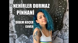 Nehirler Durmaz-Pinhani / Didem Koçer cover Resimi