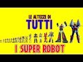 Le altezze dei Super Robot arrivati in Italia