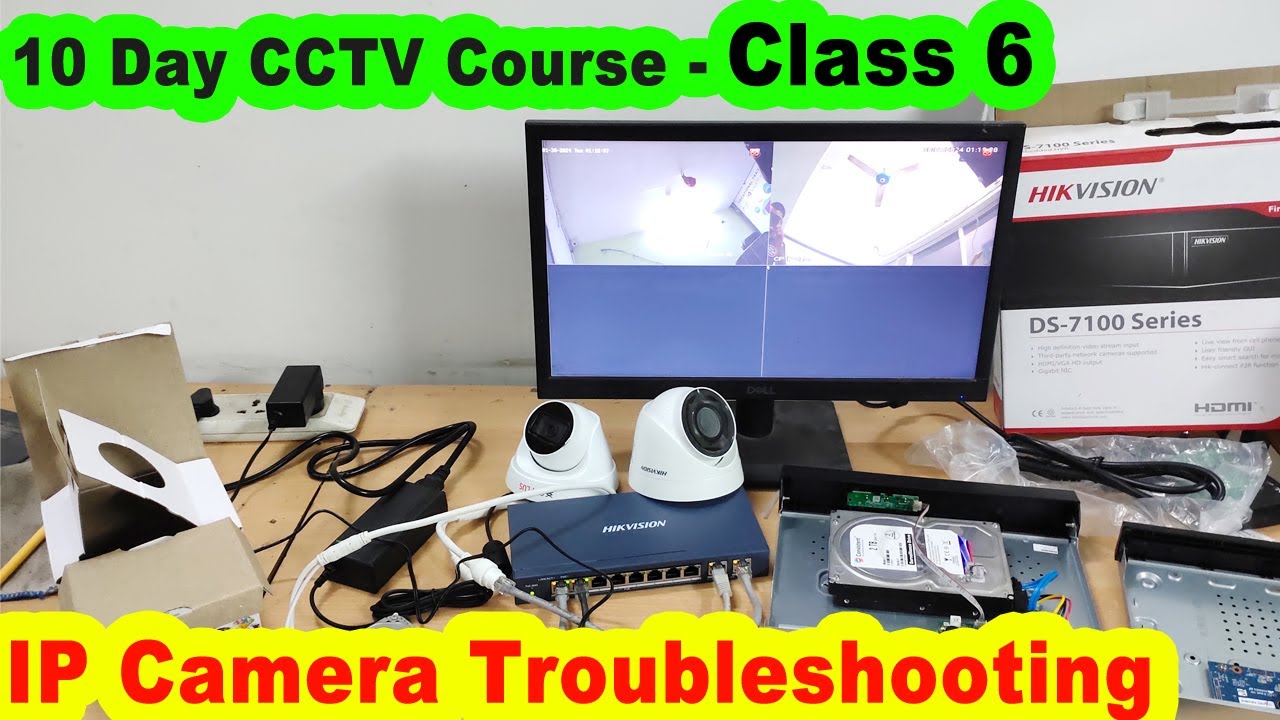 10 day cctv course class 6 ip camera troubleshooting hikvision