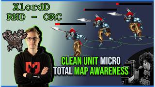XlorD, an old school Warcraft 3 Pro returns with brilliant Orc micro.