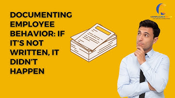 How to Document Employee Behavior | Compliance Prime