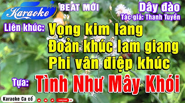 Karaoke Liên khúc Vọng Kim Lang - Đoản Khúc Lam Giang (Dây đào) | Tình Như Mây Khói - Karaoke Ca cổ