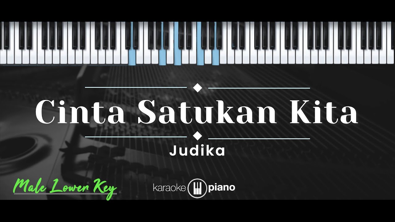 Cinta Satukan Kita – Judika (KARAOKE PIANO - MALE  LOWER KEY)