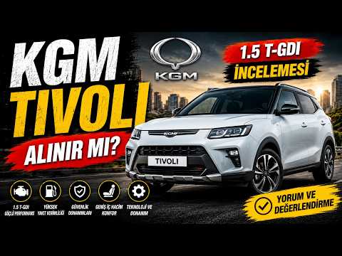 KGM Tivoli Alınır mı? KGM Tivoli 1.5 T-GDI İncelemesi - Yorum ve Değerlendirme