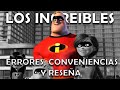 UNA PELICULA DE SUPERHEROES CON UN LORE INCREIBLE| LOS INCREIBLES| ERRORES, CONVENIENCIAS Y RESEÑA