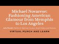 Michael Novarese Fashioning American Glamour From Memphis to Los Angeles