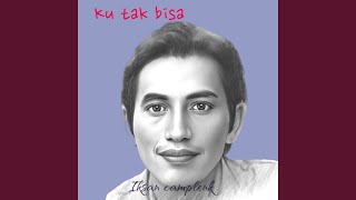 Ku Tak Bisa