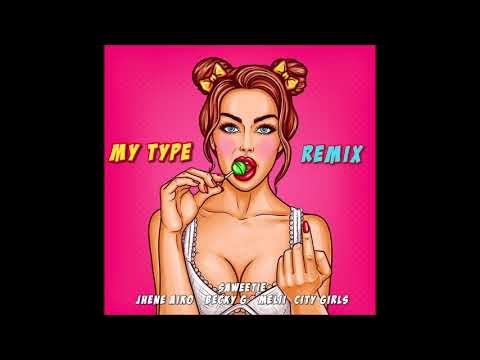 Saweetie – My Type (Official Remix) (Official Audio) Ft. Jhene Aiko, Becky G, Melii & City Girls