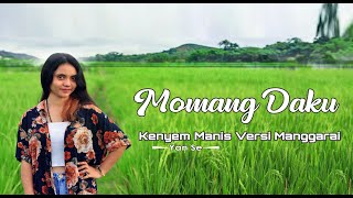 MOMANG DAKU - Kenyem Manis - Yan Se , Versi Manggarai - #lagumanggarai #lagubali #KenyemManis