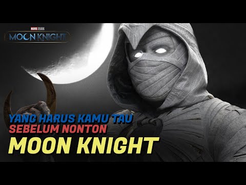 SEMUA HAL YANG PERLU KAMU TAU SEBELUM NONTON SERIES MARVEL STUDIOS’ "MOON KNIGHT"