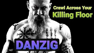 Danzig - Crawl Across Your Killing Floor