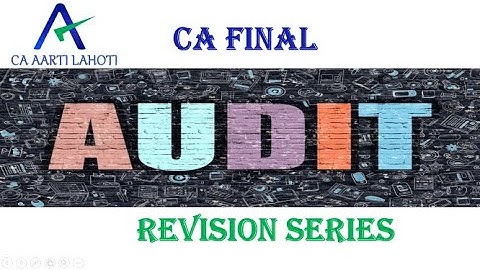CA Final Audit Revision - Day  3 - By CA Aarti N. Lahoti