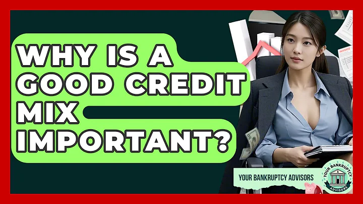 Why Is A Good Credit Mix Important? - Your Bankruptcy Advisors