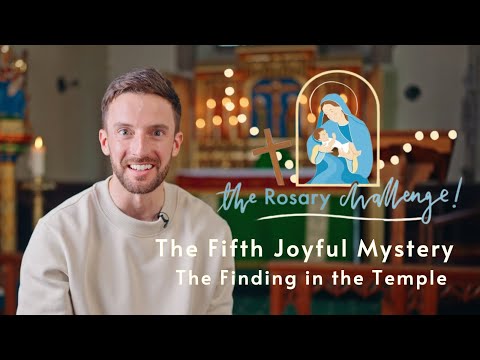 The Fifth Joyful Mystery: The Finding in Temple - The Rosary Challenge 2023