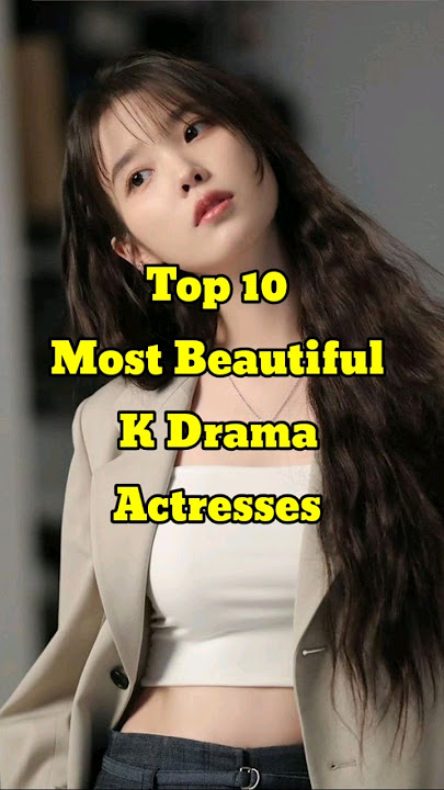 Top 10 Most Beautiful Korean Actresses