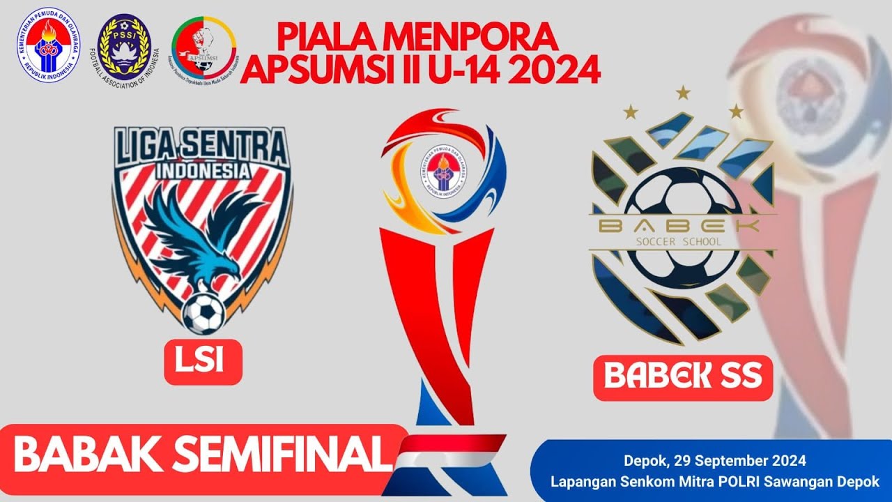 LSI VS BABEK SS BABAK SEMIFINAL PIALA MENPORA - APSUMSI 2 U-14 Tahun ...
