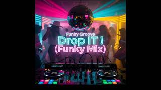 Drop IT ! Funky Expérimental Mix Disco / Funk  #disco, #funk, #discofunk, #80sfunk , #nudisco