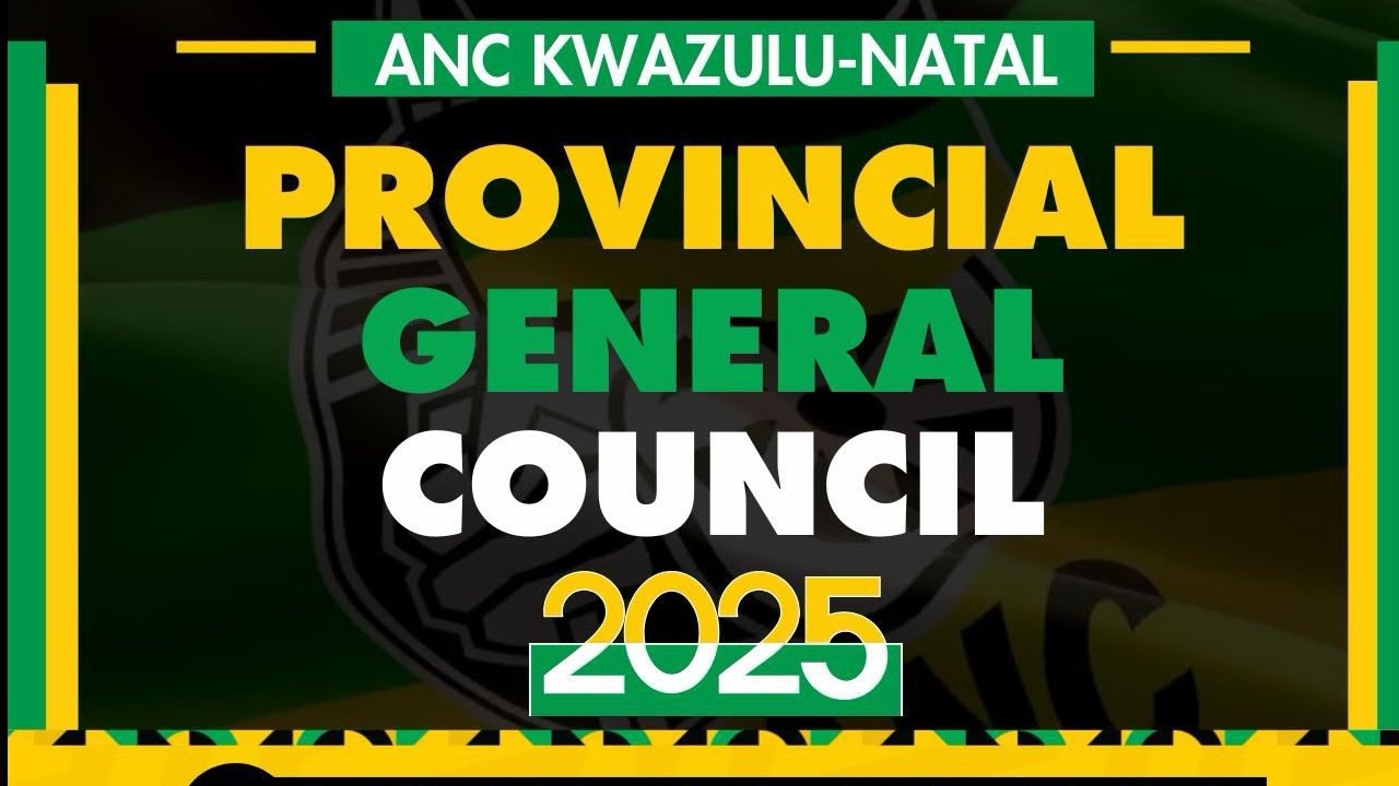 ANC KZN PROVINCIAL GENERAL COUNCIL 2025