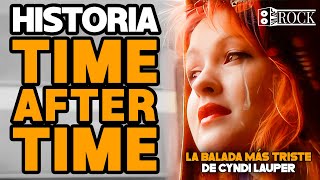 Cyndi Lauper - Time After Time // Historia Detrás De La Canción