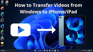 How to Transfer Videos from Windows to iPhone\/iPad