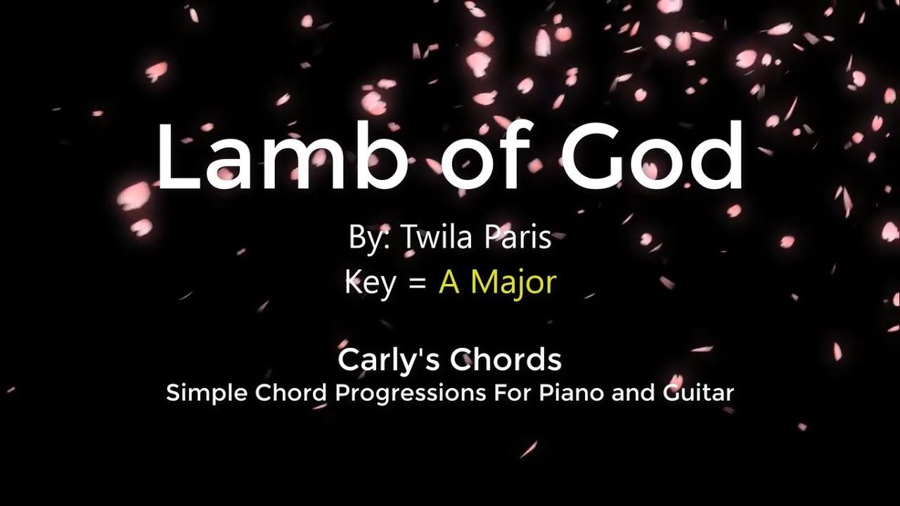 Lamb of God Twila Paris CHORDS KEY A Maj YouTube