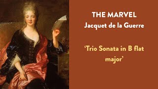 The Marvel - Jacquet De La Guerre Part Ii - Trio Sonata In B Flat Major