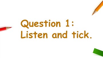 [20/21-LỚP 4 - HK1] QUESTION 1: LISTEN AND TICK