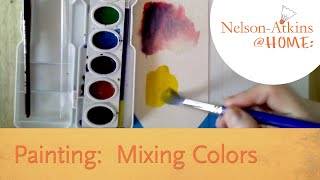 Nelson-Atkins @ Home: Painting - Mixing Colors