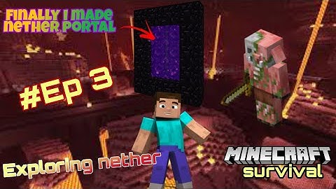 Finally I made nether portal | exploring nether first time | minecraft survival series Ep 3.