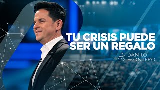 Video thumbnail of "Tu crisis puede ser un regalo - Danilo Montero | Prédicas Cristianas 2020"