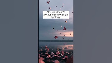 Closure doesn’t always come with an apology