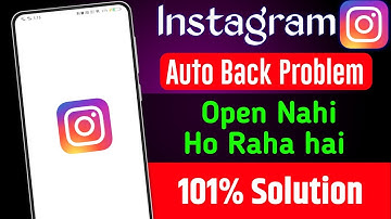 Instagram Automatic Back Problem | Instagram auto Back Problem | Instagram Open Nahi Ho Raha