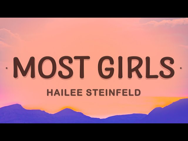 Hailee Steinfeld - Most Girls (Lyrics) class=