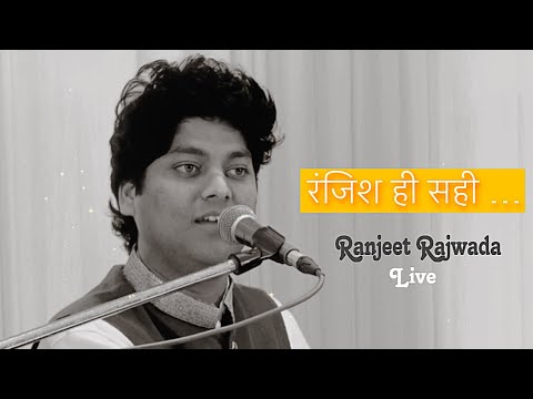 Ranjish he sahi  Ranjeet Rajwada Live