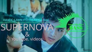 Havoc Lawn Ft Thunder Bae SUPERNOVA  Videos )( Sawan Ultra Bass 🔊