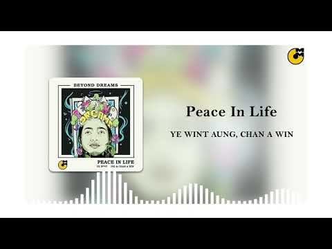 Ye Wint Aung , Chan Aye Win - Peace in life (Official Art Track)