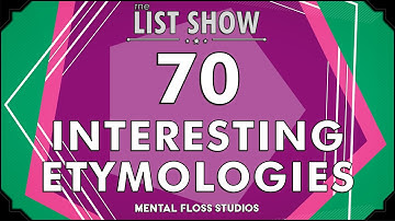 The Interesting Etymology Behind 70 Words | Mental Floss