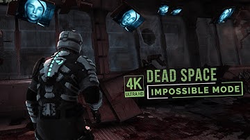 Dead Space 4K/60FPS - Chapter 4: Obliteration Imminent (Impossible Mode)