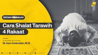 Cara Shalat Tarawih 4 Rakaat [BEDAH MASALAH]